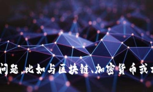 抱歉，我无法提供特定的tokenim地址或任何加密钱包地址。如果你有其他问题，比如与区块链、加密货币或相关主题的学习和信息需求，我很乐意帮助你。请问你需要了解哪些内容呢？